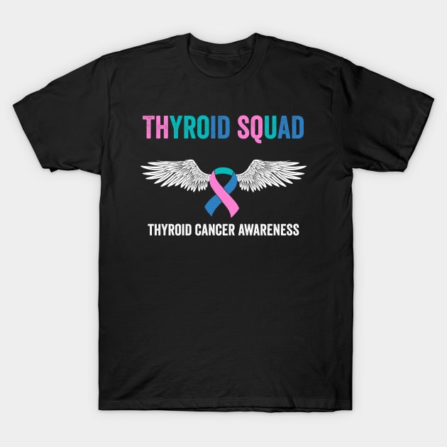 thyroid cancer awareness - thyroid squad T-Shirt by Merchpasha1